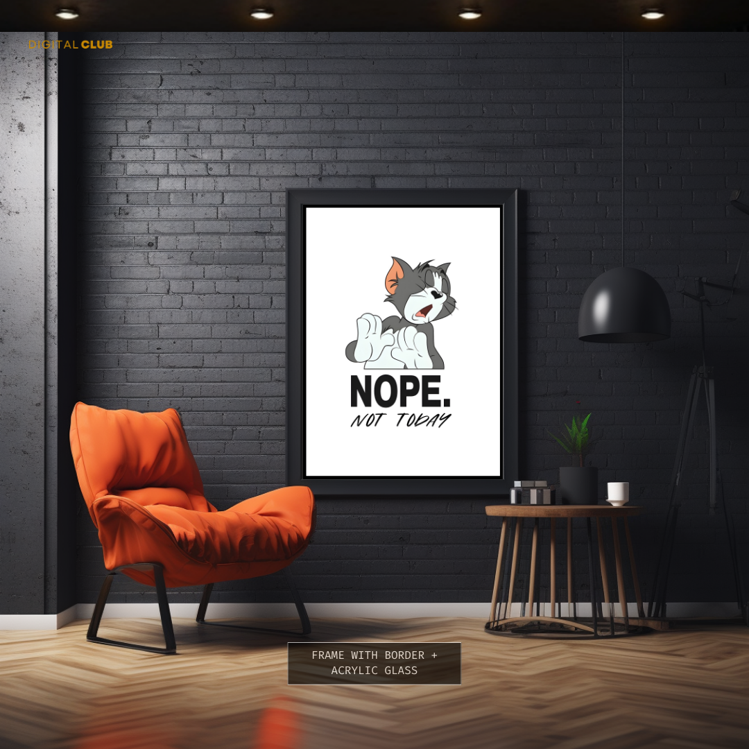 Nope Not Today - Artwork - Premium Wall Art