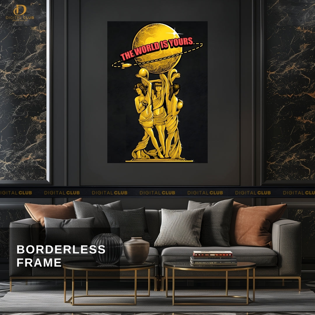 The World is Yours - Scarface - Premium Wall Art